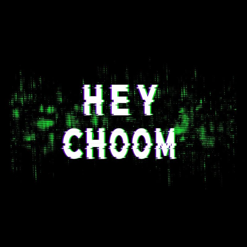 hey choom
