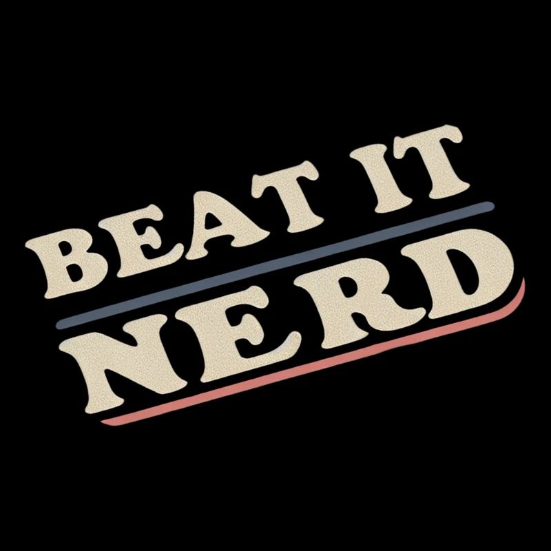 Beat it Nerd 18