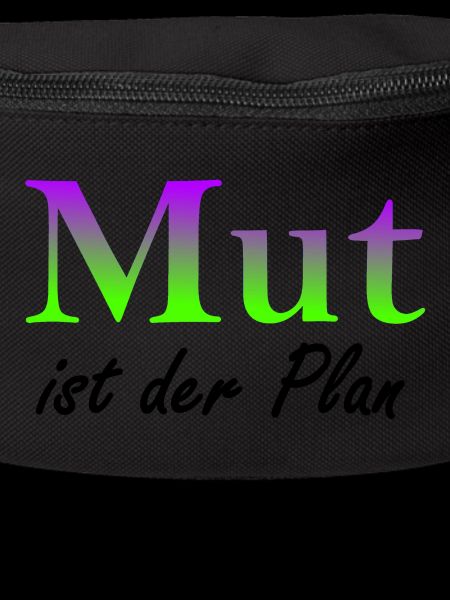 Mut ist der Plan