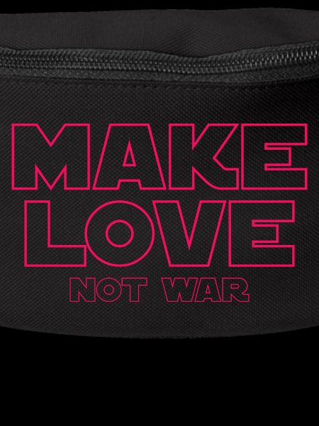 MAKE LOVE NOT WAR