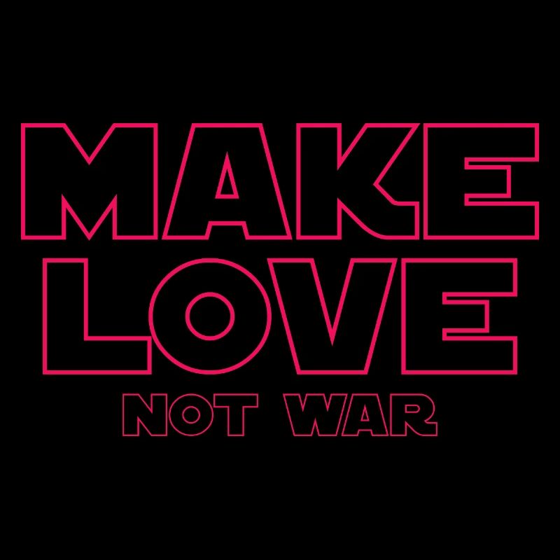 MAKE LOVE NOT WAR