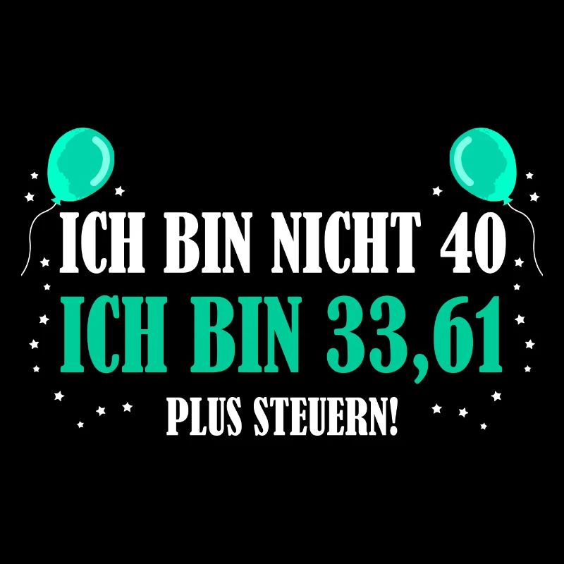 40. Geburtstag lustige Sprüche 40er plus Steuern