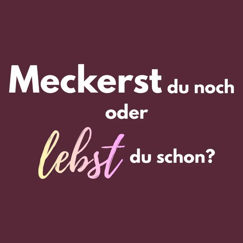 Meckerst_du_noch_oder_lebst_du_schon_-4-