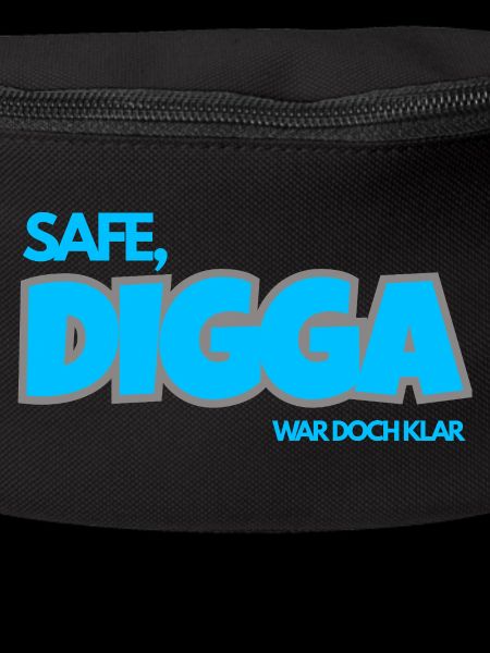 SAFE. DIGGA, IT WAS CLEAR.