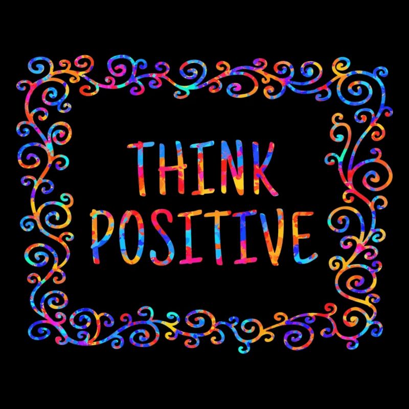 Think positive, cool, sayings, positive thinking