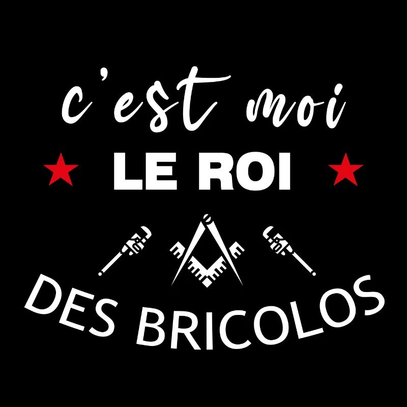 C'est Moi Le Roi Des Bricolos