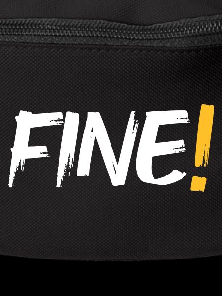 Fine!