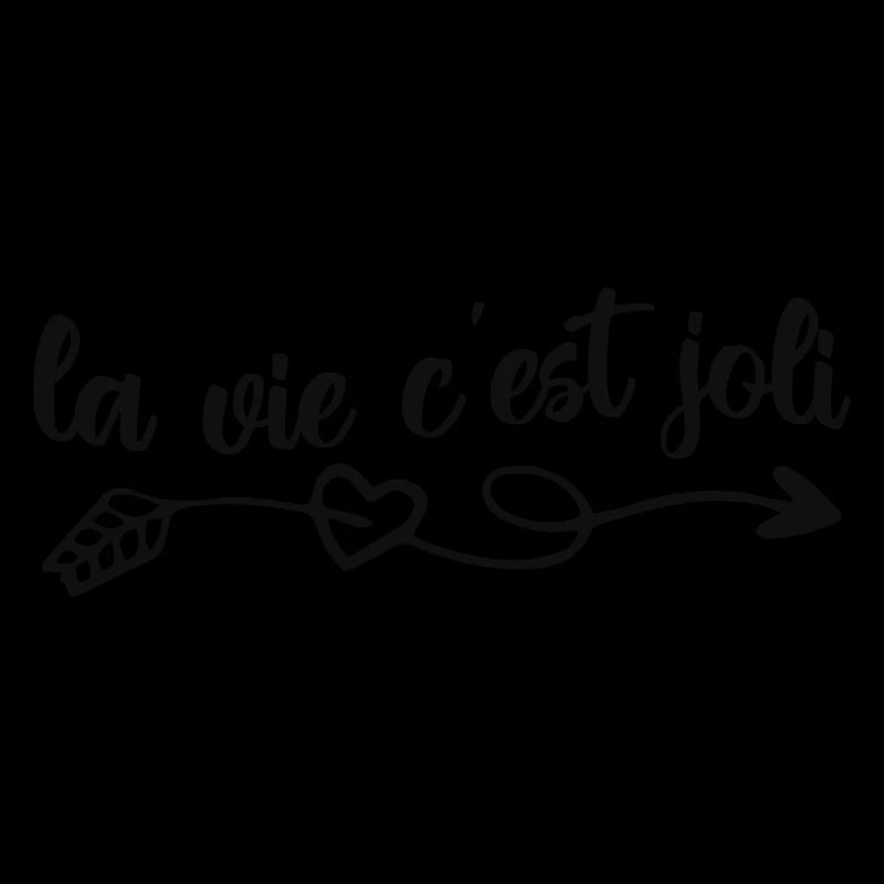 la vie c'est joli