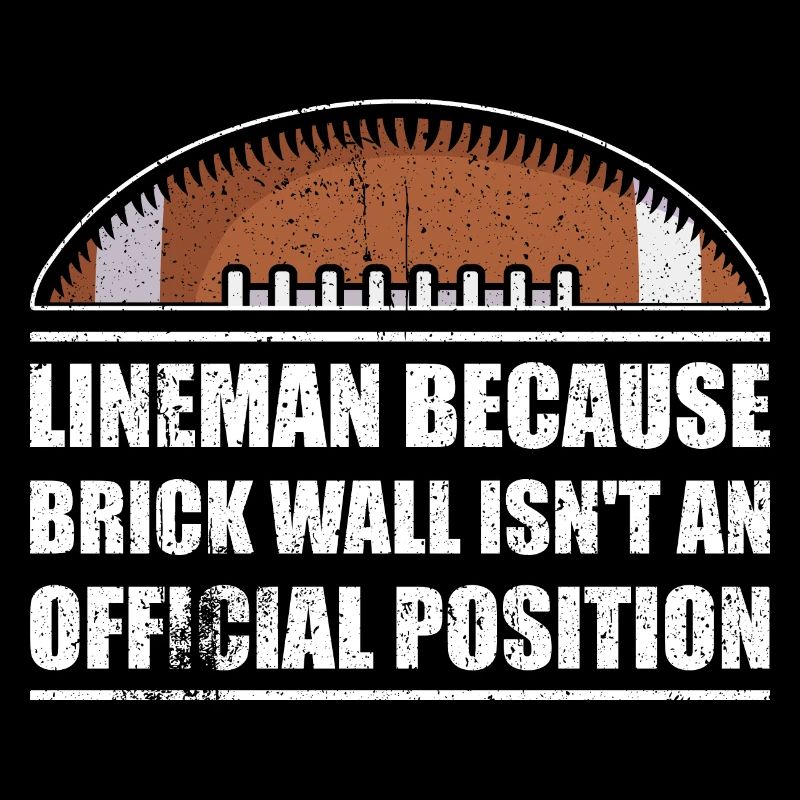 Lineman Because Brick Wall Isnt Official Position