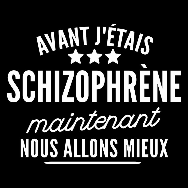 avant j étais schizophrène