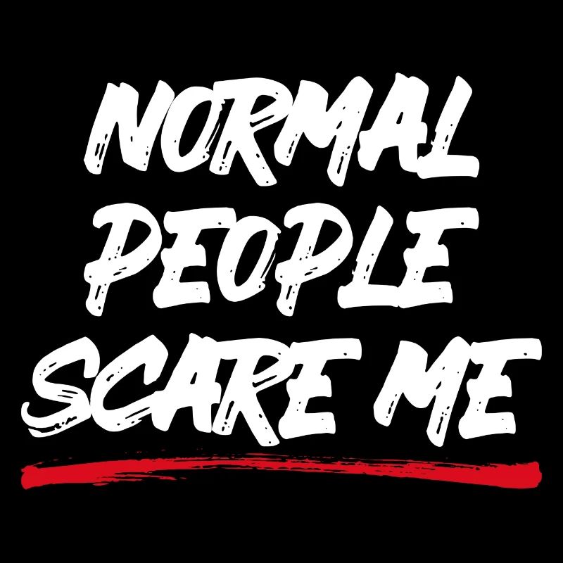 Normale Menschen machen mir Angst - Psych Design