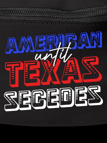 American Until Texas Secedes