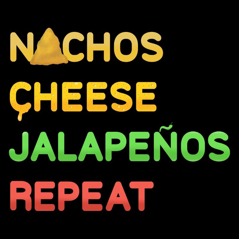 NACHOS Cheese Jalapenos repeat Design