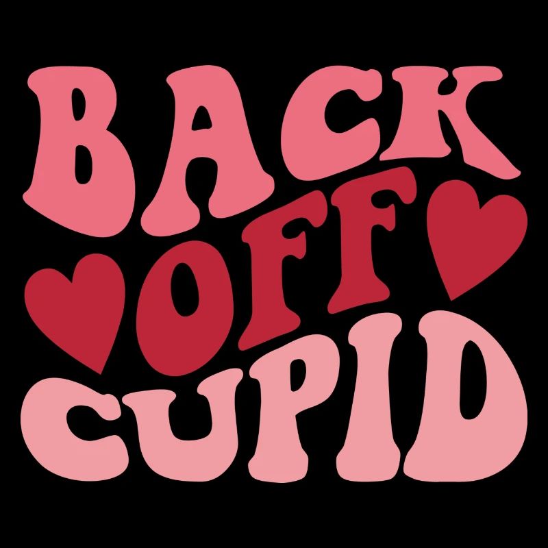 Back off Cupid - Valentine Love