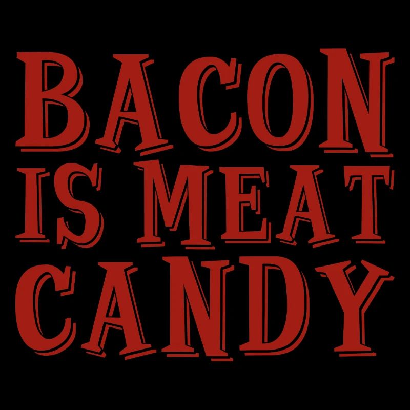 Bacon Is Meat Candy 2