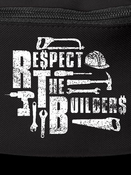 Respect the Builders