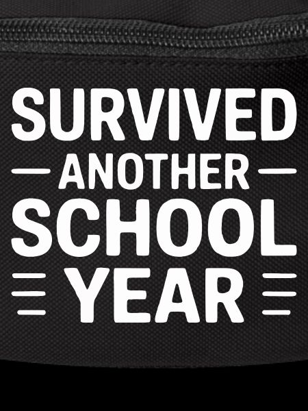 Survived Another School Year Statement