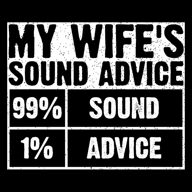 My Wife's Sound Advice Graphic Tee