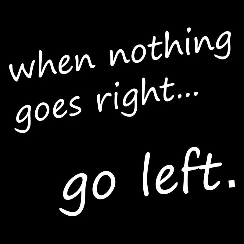 When nothing goes right