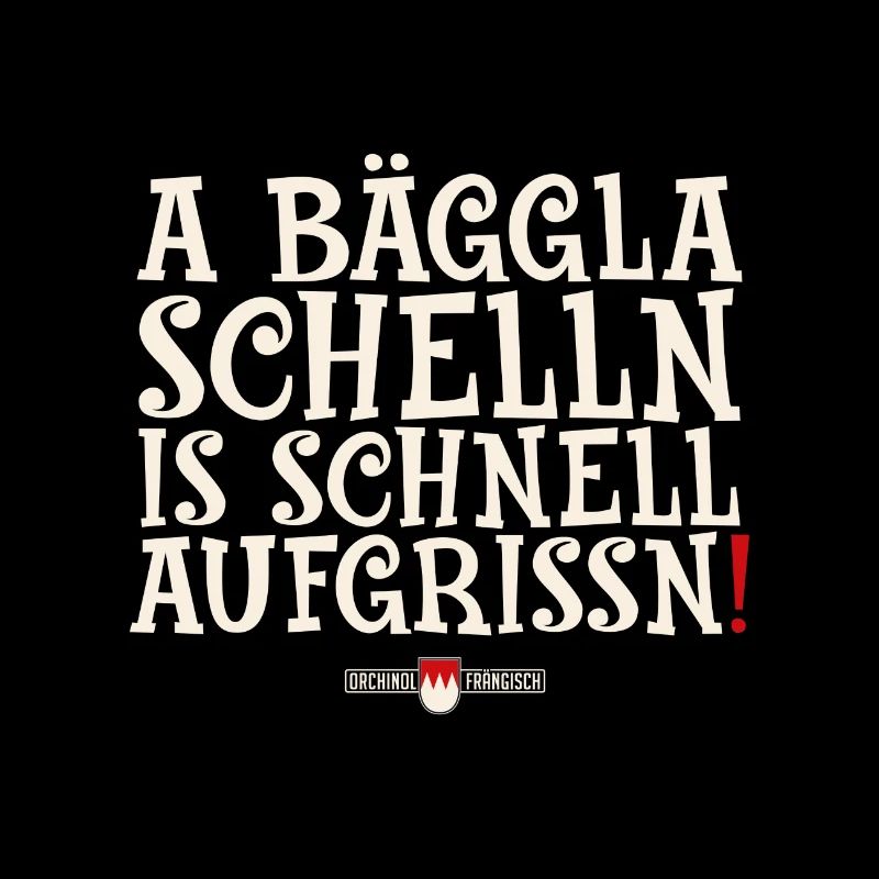 A Bäggla Schelln is schnell aufgrissn!