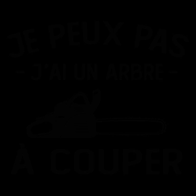 Je Peux Pas J'ai Un Arbre à Couper