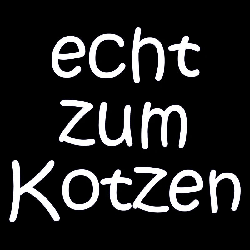 echt zum Kotzen - Sprüche - Geschenk