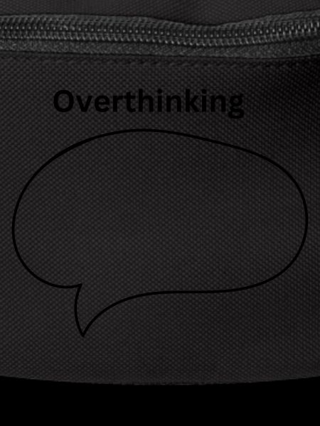 Overthinking