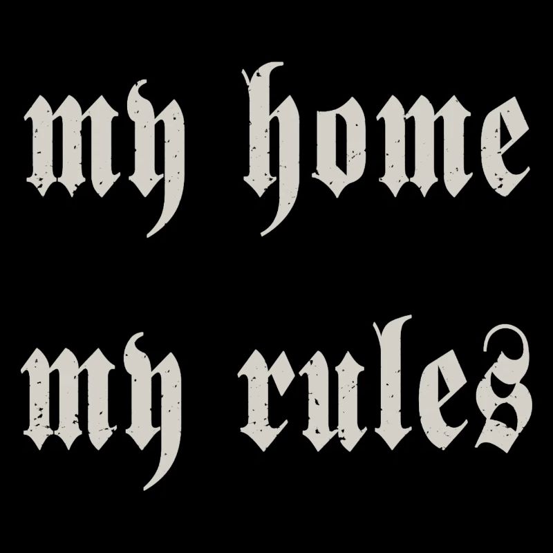 my home my rules