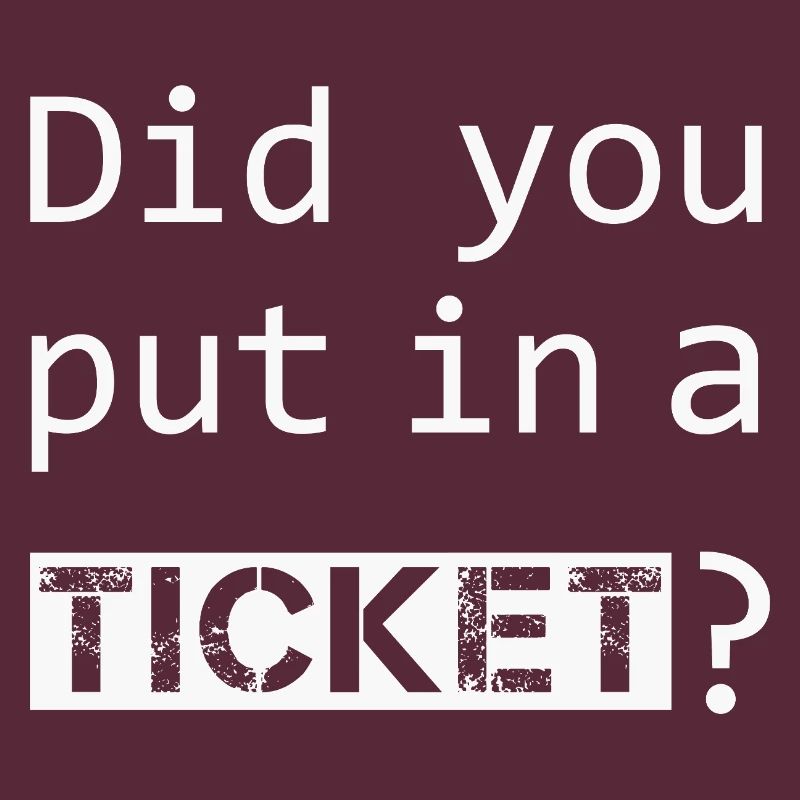 AVEZ-VOUS MIS UN TICKET – IT Admin PC Humour Blagues