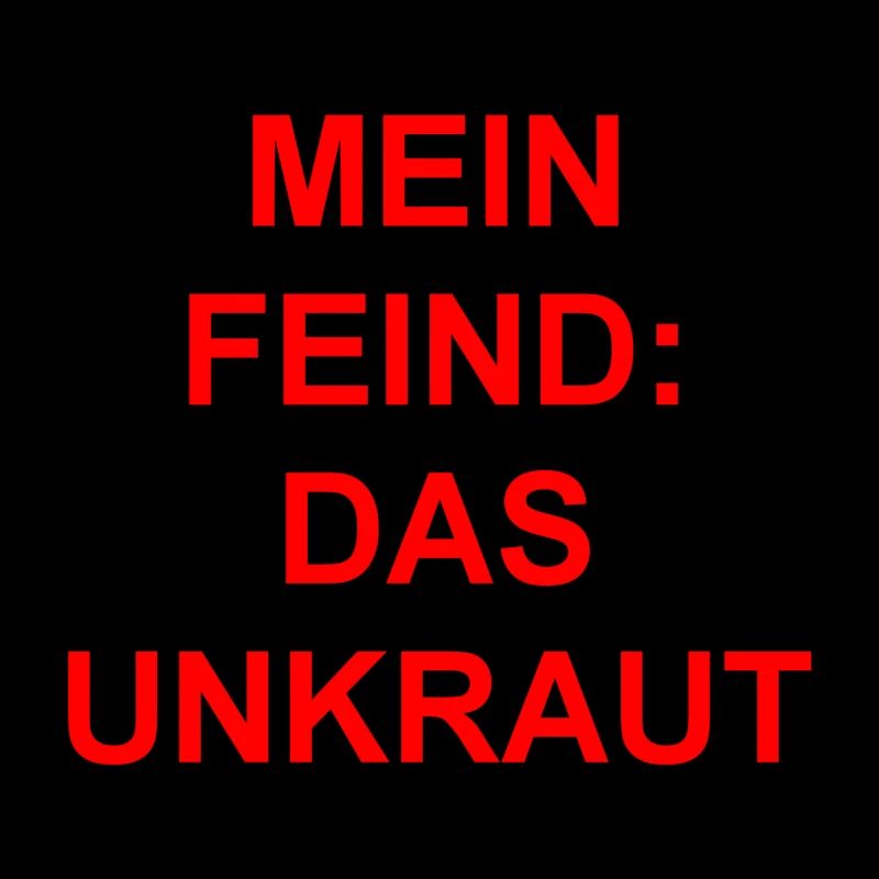 Mein Feind-Das Unkraut Geschenk Geschenkidee