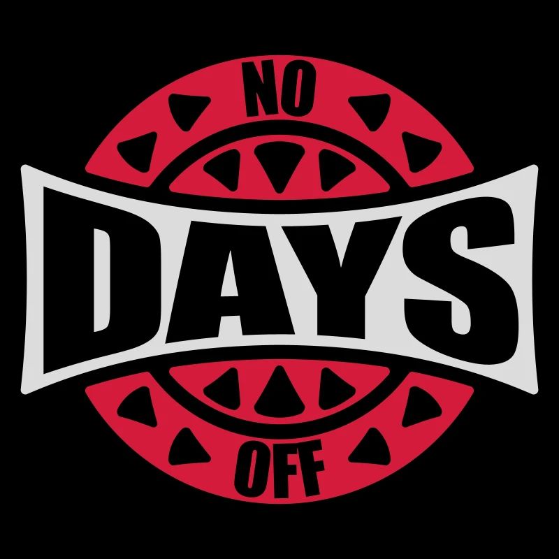 no days off quote