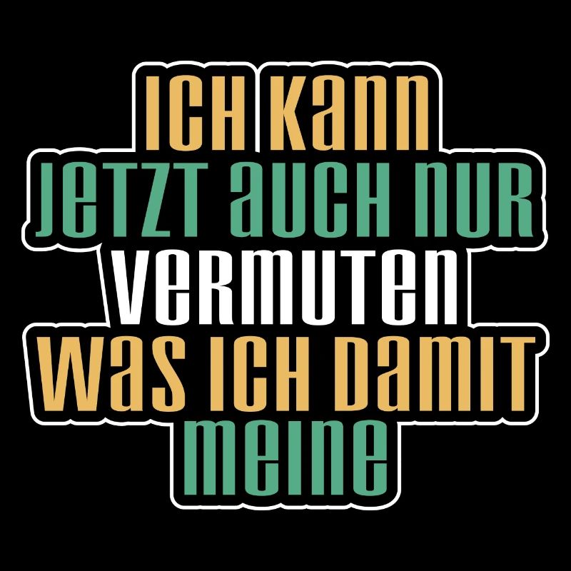 Vermuten - Lustiger Spruch Witzig Fun Statement