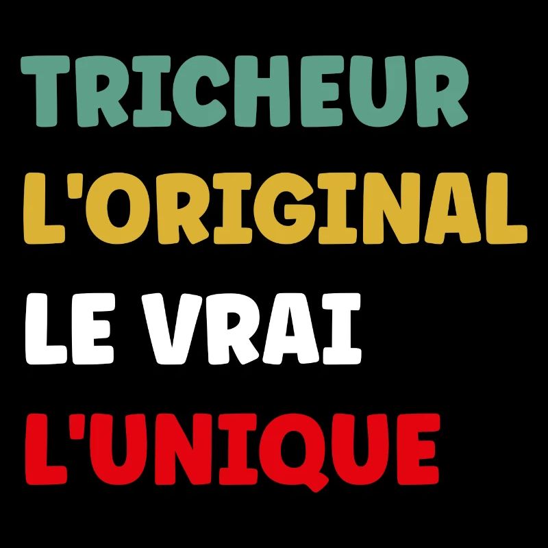 L'original le vrai l'unique tricheur