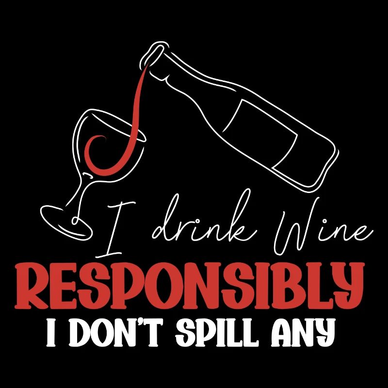 Je bois du vin de manière responsable, je