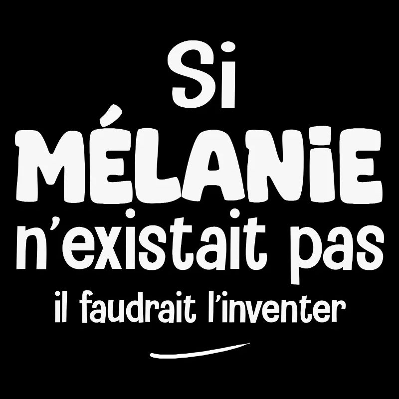If Mélanie didn't exist, we'd have to invent her