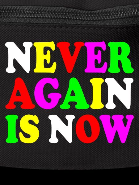 Never again is now