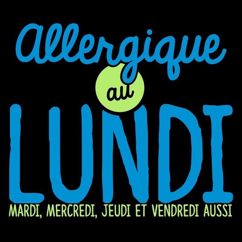 Allergique au Lundi