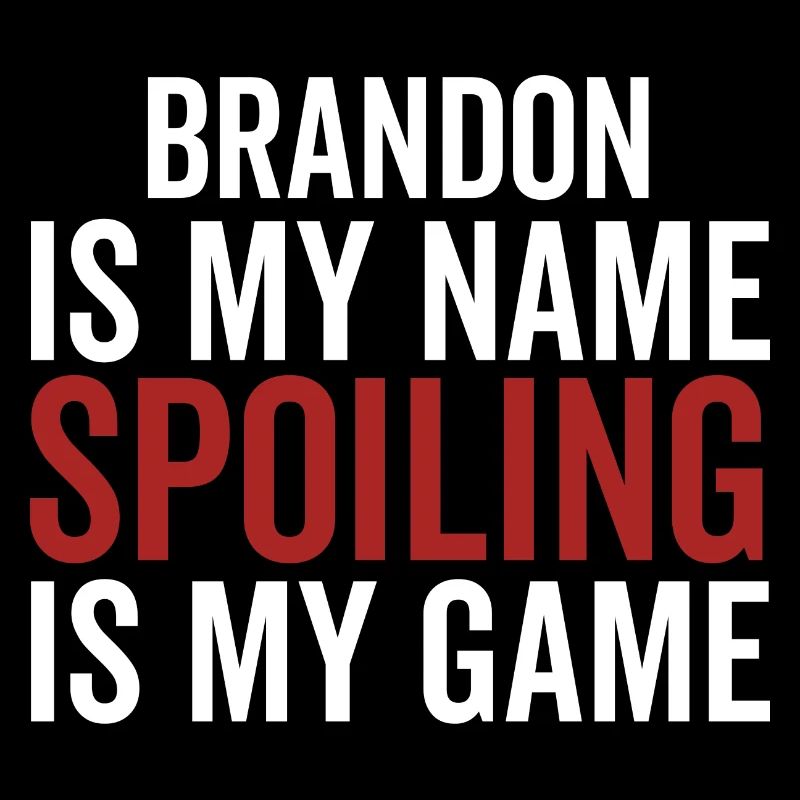 Brandon est mon nom Spoiling est mon jeu
