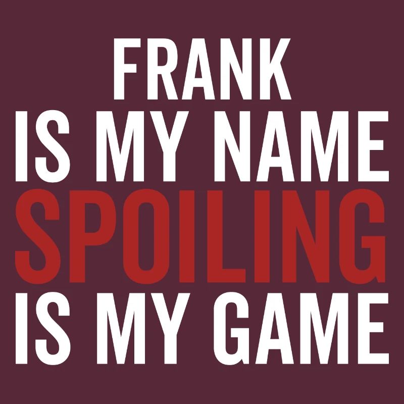 Frank est mon nom Spoiling est mon jeu