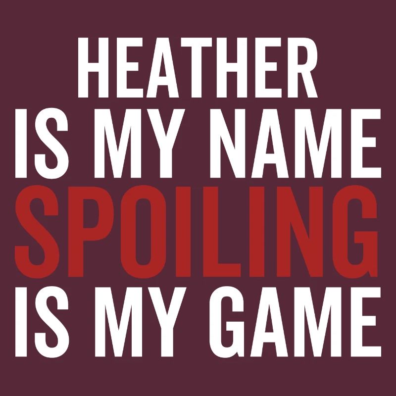 Heather est mon nom Spoiling est mon jeu