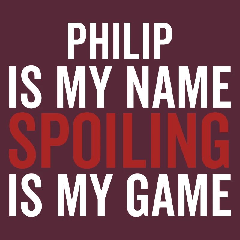 Philip est mon nom Spoiling est mon jeu