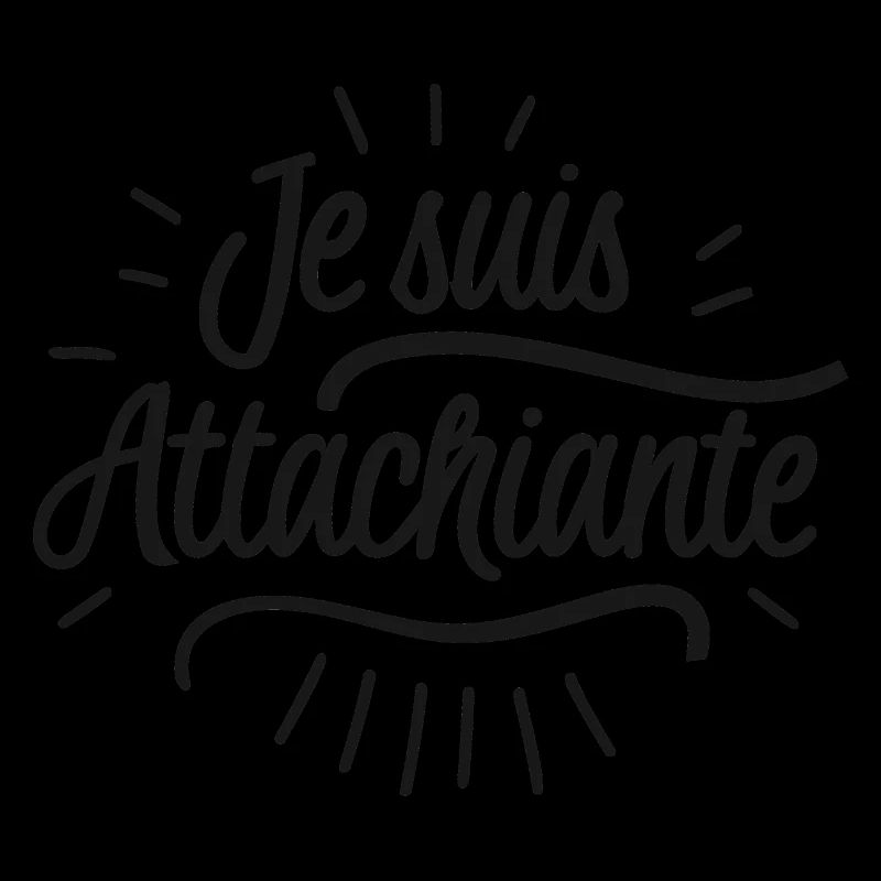 Je suis attachiante