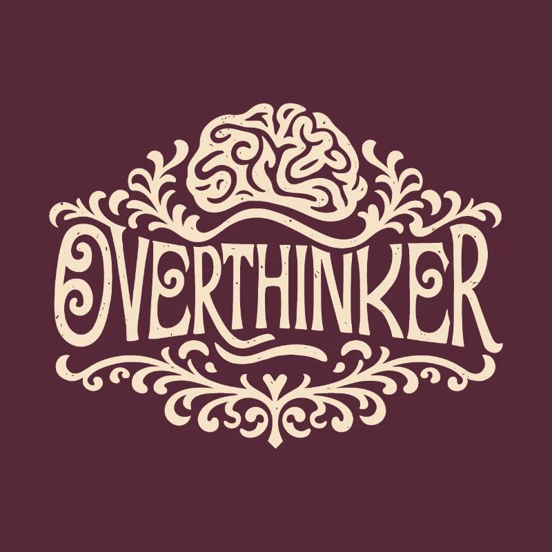 Overthinker overthinking