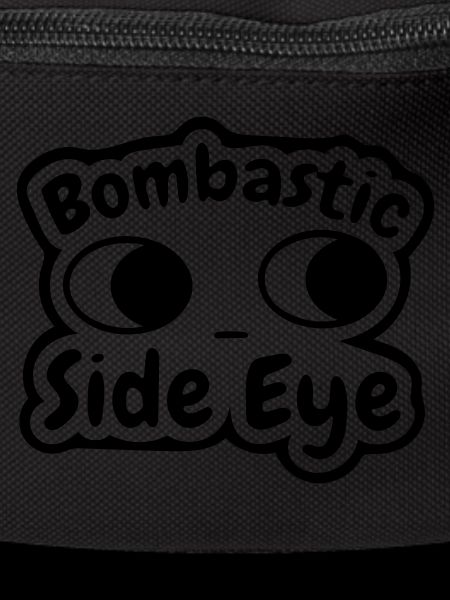 bombastic side eye