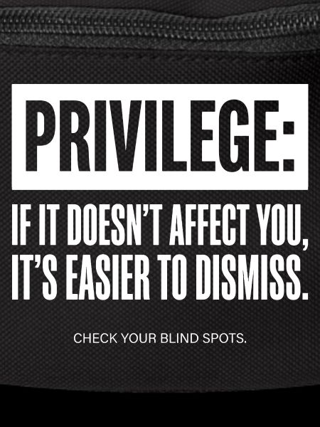 Privilege Zitat Check Your Blind Spots