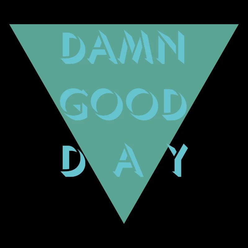 Damn Good Day 