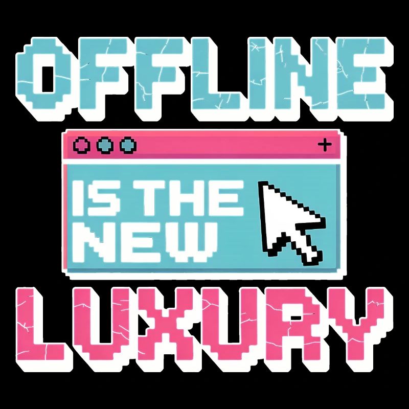 Offline ist der neue Luxus