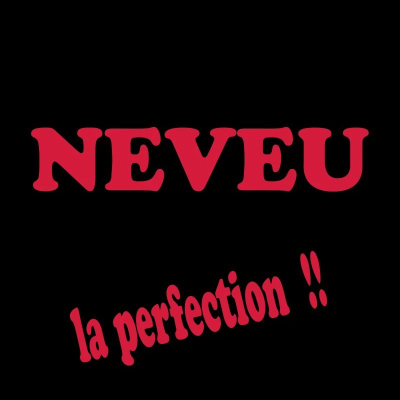 Mon NEVEU la perfection