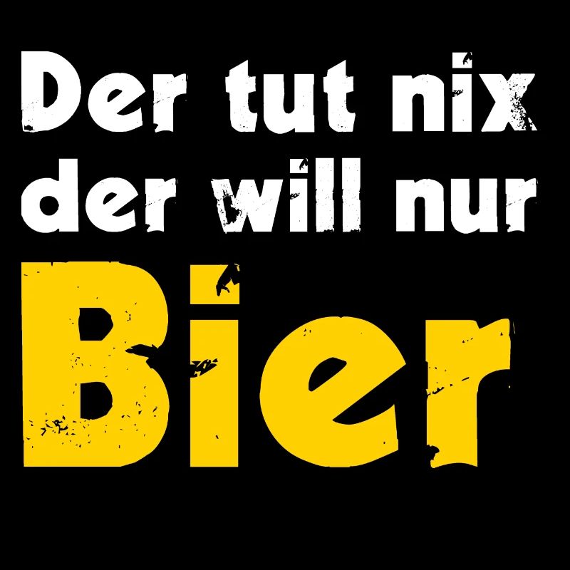 Der tut nix der will nur Bier
