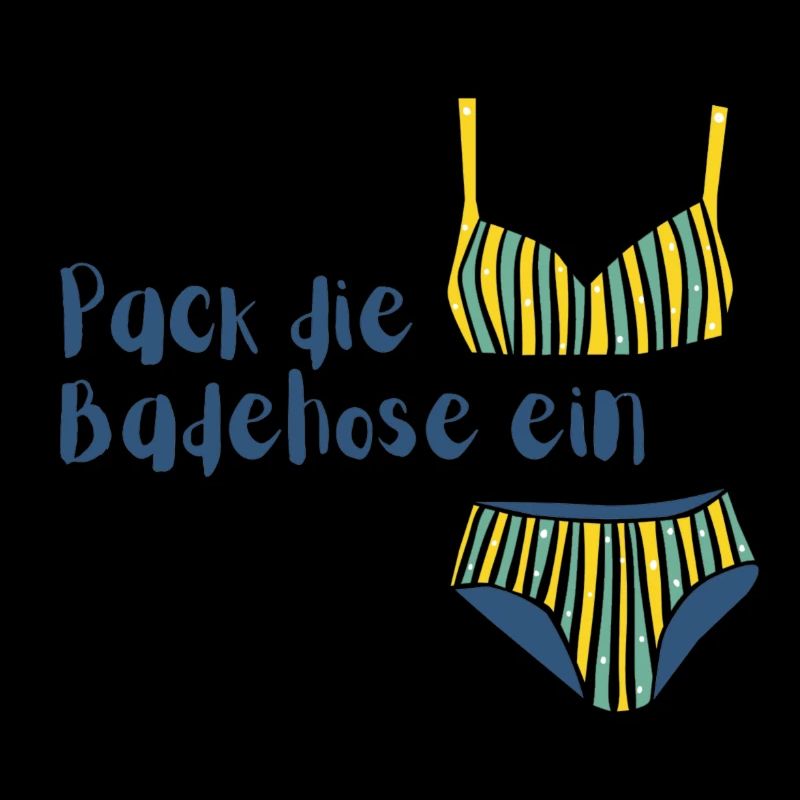 Pack die Badehose ein